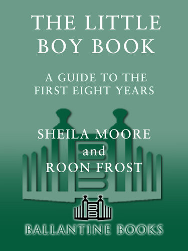 The Little Boy Book A Guide To The First Eight Years Sheila Moore