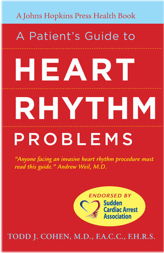 A Patients Guide To Heart Rhythm Problems 1st Todd J Cohen