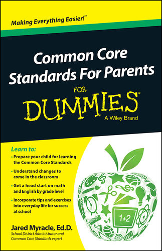 Common Core Standards For Parents For Dummies Jared Myracle