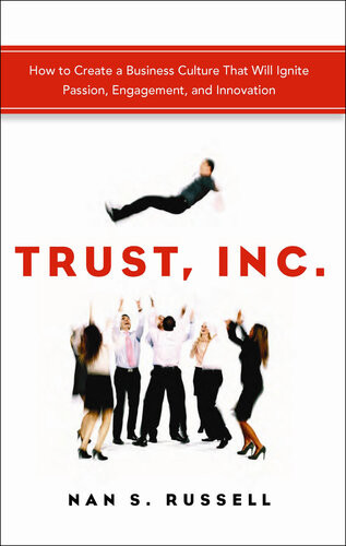 Trust Inc How To Create A Business Culture That Will Ignite Passion Engagement And Innovation Nan S Russell