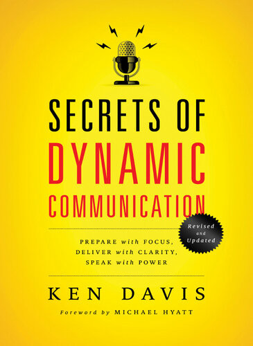 Secrets Of Dynamic Communications Prepare With Focus Deliver With Clarity Speak With Power Ken Davis