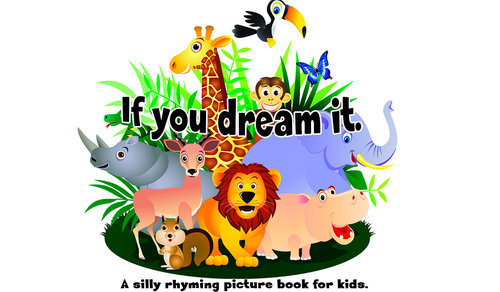 If You Dream It A Silly Rhyming Counting Picture Book For Kids Cathy Thompson