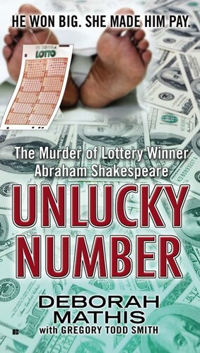 Unlucky Number The Murder Of Lottery Winner Abraham Shakespeare Deborah Mathis