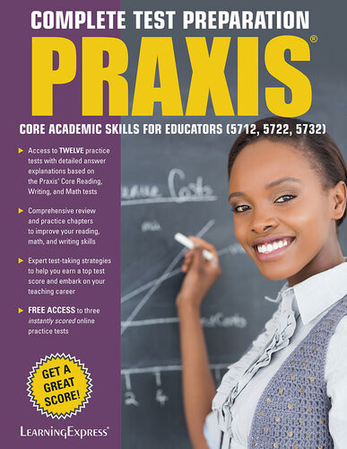Praxis Core Academic Skills For Educators 5712 5722 5732 Learningexpress