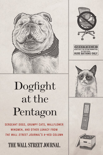 Dogfight At The Pentagon Sergeant Dogs Grumpy Cats Wallflower Wingmen And Other Lunacy From The Wall Street Journals Ahed Column Wall Street Journal