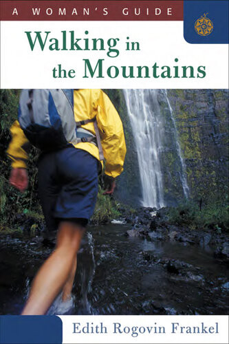 Walking In The Mountains A Womans Guide Edith Rogovin Frankel