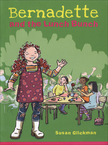 Bernadette And The Lunch Bunch Susan Glickman
