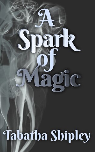 A Spark Of Magic Tabatha Shipley