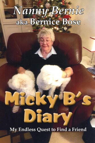 Micky Bs Diary My Endless Quest To Find A Friend Bernice Bose