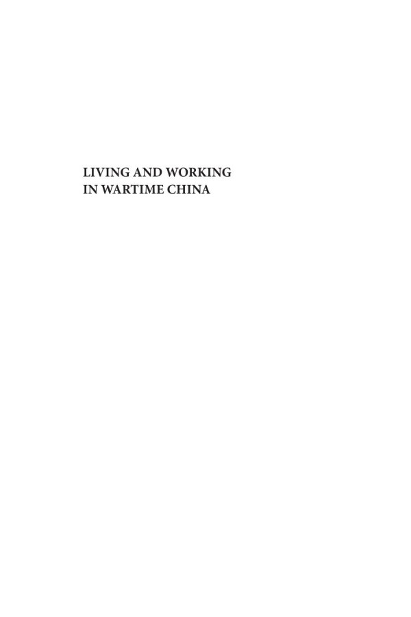 Living And Working In Wartime China 1st Edition Brett Sheehan Editor