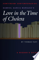 Gabriel Garcia Marquezs Love In The Time Of Cholera A Readers Guide Tom Fahy