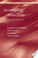 Investigating Subjectivity Classical And New Perspectives Gertjan Van Der Heiden