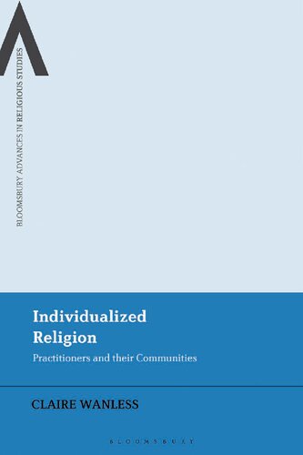 Individualized Religion Practitioners And Their Communities Claire Wanless
