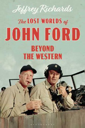 The Lost Worlds Of John Ford Beyond The Western 1st Edition Jeffrey Richards