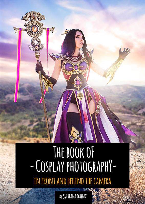 The Book Of Cosplay Photography In Front And Behind The Camera Svetlana Quindt