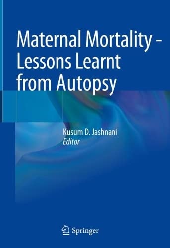 Maternal Mortality Lessons Learnt From Autopsy Kusum Jashnani