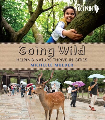 Going Wild Helping Nature Thrive In Cities Michelle Mulder