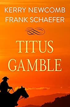 Titus Gamble Kerry Newcomb Frank Schaefer