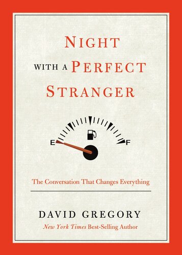 Night With A Perfect Stranger The Conversation That Changes Everything David Gregory