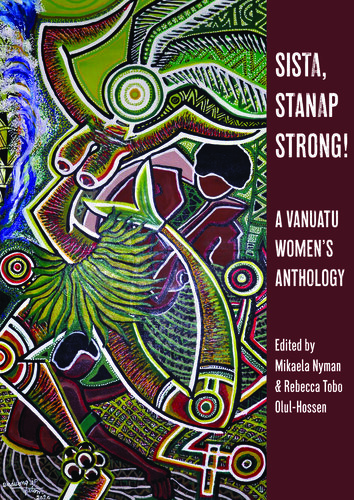 Sista Stanap Strong A Vanuatu Womens Anthology Mikaela Nyman