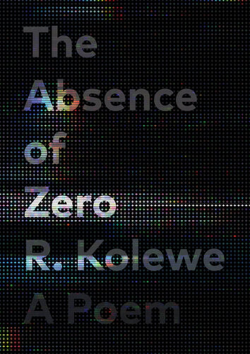 The Absence Of Zero R Kolewe