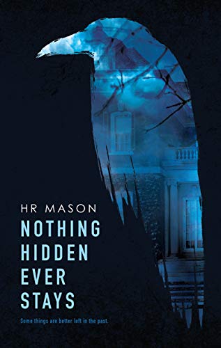 Nothing Hidden Ever Stays 1st Edition Hr Mason