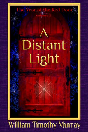 A Distant Light The Year Of The Red Door Volume 3 William Timothy Murray