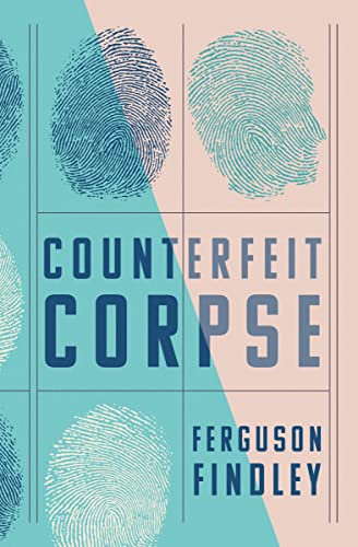 Counterfeit Corpse Ferguson Findley