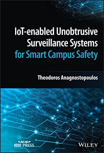 Iotenabled Unobtrusive Surveillance Systems For Smart Campus Safety Theodoros Anagnostopoulos