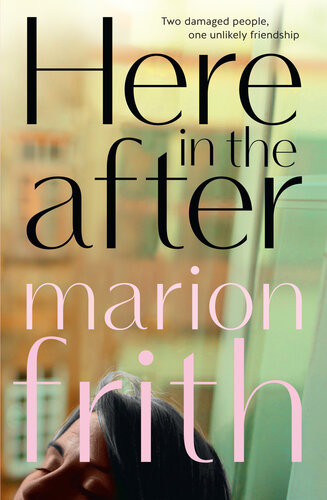 Here In The After Marion Frith