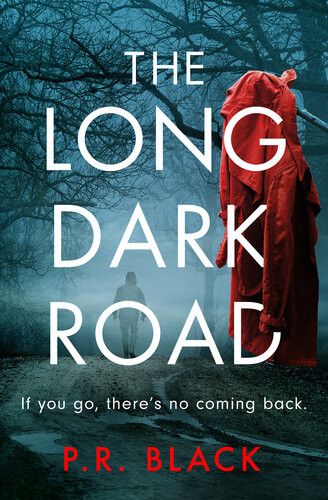 The Long Dark Road An Addictive And Pageturning Thriller Pr Black
