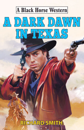 A Dark Dawn In Texas Richard Smith