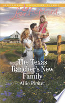 The Texas Ranchers New Family Allie Pleiter