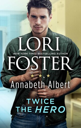 Twice The Hero Lori Foster Annabeth Albert