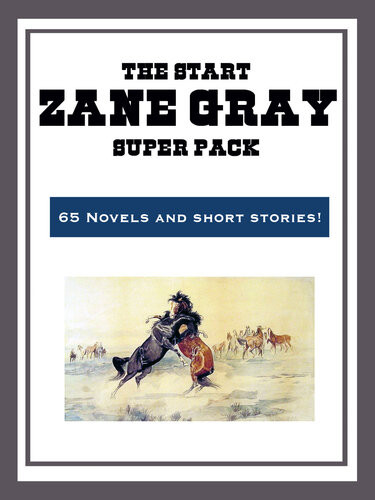 The Start Zane Grey Super Pack Zane Grey