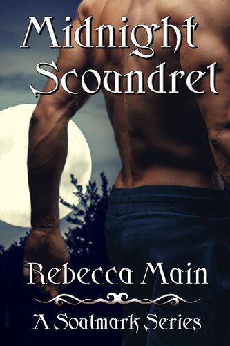 Midnight Scoundrel A Soulmark Series Book 2 Rebecca Main