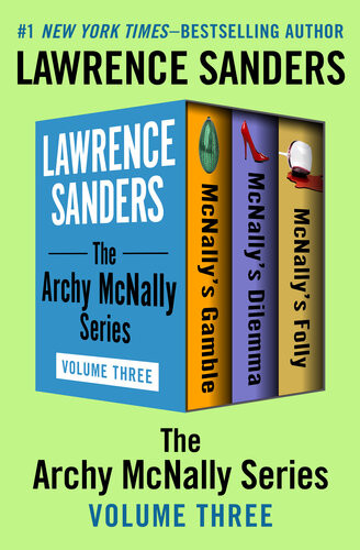 The Archy Mcnally Series Volume Three Mcnallys Gamble Mcnallys Dilemma Mcnallys Folly Lawrence Sanders
