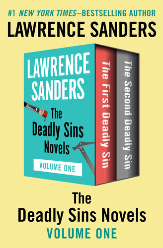 The Deadly Sins Novels Volume One The First Deadly Sin And The Second Deadly Sin Lawrence Sanders