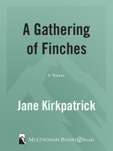 A Gathering Of Finches Jane Kirkpatrick