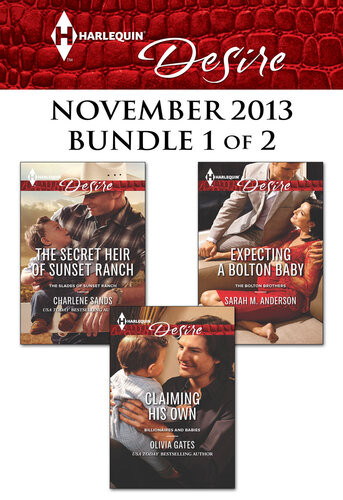 Harlequin Desire November 2013 Bundle 1 Of 2 The Secret Heir Of Sunset Ranchclaiming His Ownexpecting A Bolton Baby Charlene Sands
