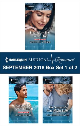 Harlequin Medical Romance September 2018box Set 1 Of 2 Healed By Her Army Doc Rescued By Her Mr Right The Surgeons Onenight Baby Meredith Webber