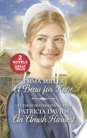 A Beau For Katie And An Amish Harvest Emma Miller Patricia Davids