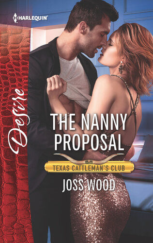 The Nanny Proposala Billionaire Boss Workplace Romance Texas Cattlemans Club The Impostor Series Book 6 Joss Wood