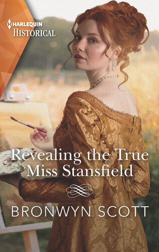 Revealing The True Miss Stansfielda Sexy Regency Romance Bronwyn Scott