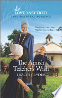The Amish Teachers Wish Tracey J Lyons