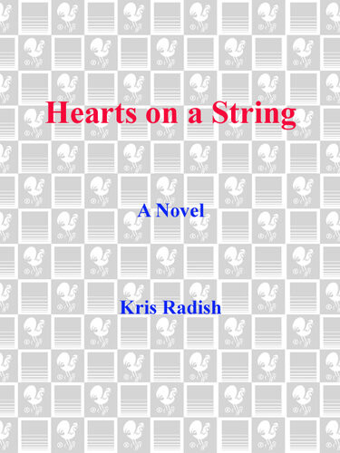 Hearts On A String A Novel Kris Radish