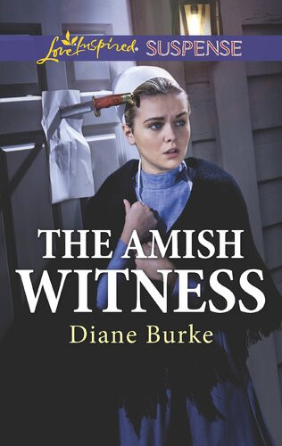 The Amish Witness Faith In The Face Of Crime Diane Burke