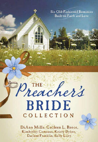 The Preachers Bride Collection 6 Oldfashioned Romances Built On Faith And Love Kimberley Comeaux