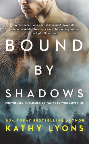 Bound By Shadows Previously Published As The Bear Who Loved Me Kathy Lyons