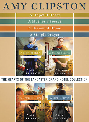 The Hearts Of The Lancaster Grand Hotel Collection Amy Clipston